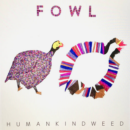 Fowl - Humankindweed