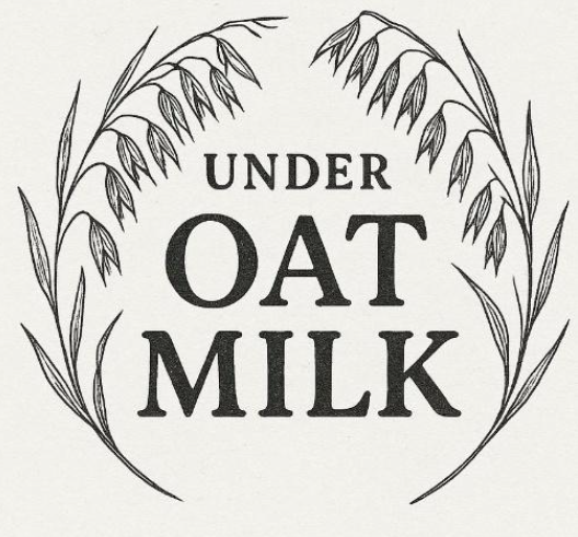 Under Oat Milk