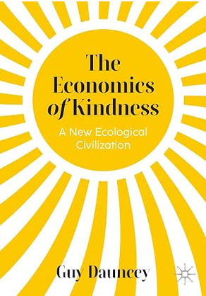 The Economics of Kindness: A New Ecological Civilization 